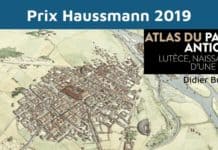 Prix Haussmann 2019 : Didier Busson récompensé pour « l’atlas du Paris Antique » prix haussmann