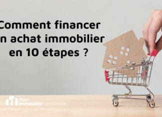 Comment financer un achat immobilier en 10 étapes ? financer un achat immobilier