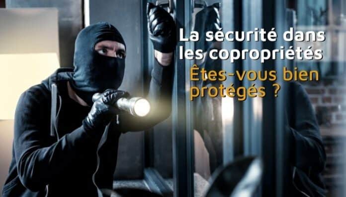 La sécurité dans les copropriétés : êtes-vous bien protégés ? La sécurité dans les copropriétés : êtes-vous bien protégés ?