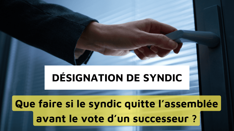 Nouveau syndic : Sa désignation qui emporte révocation du précédent