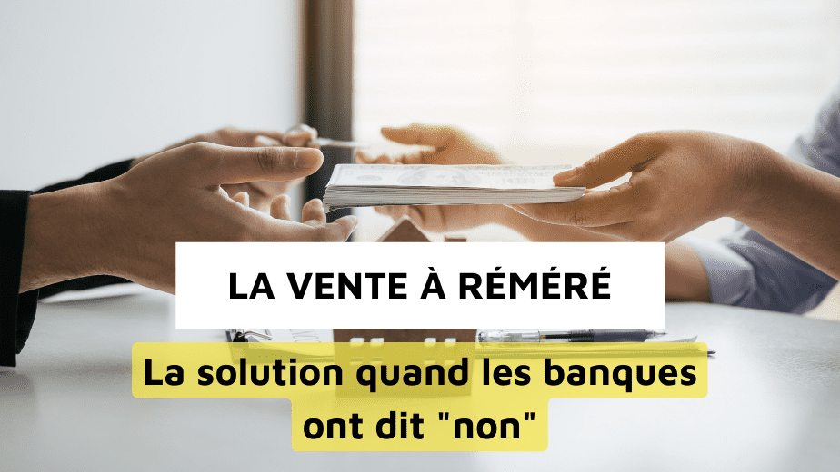 La vente à réméré : Une solution indépendante des circuits bancaires