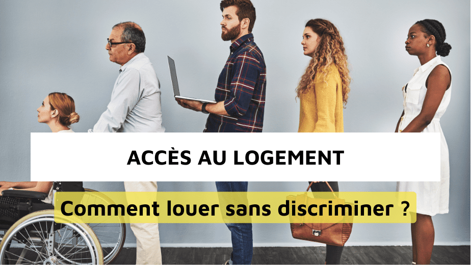 Louer sans discriminer Sensibiliser les propriétaires et les agences