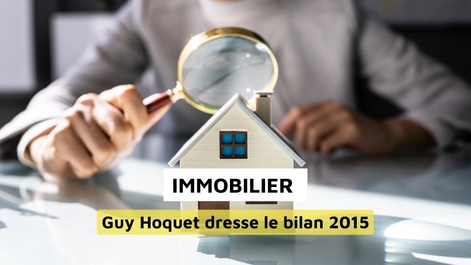 Guy Hoquet l’Immobilier communique son bilan 2015