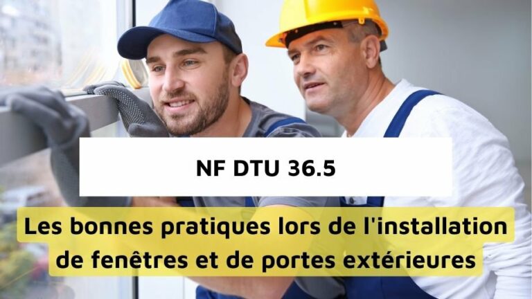 DTU 36.5 : pose de fenêtres et de portes selon les normes